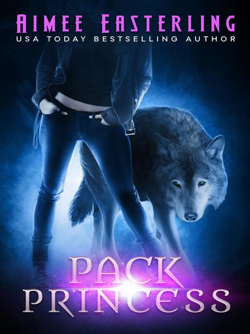 Title details for Pack Princess by Aimee Easterling - Available